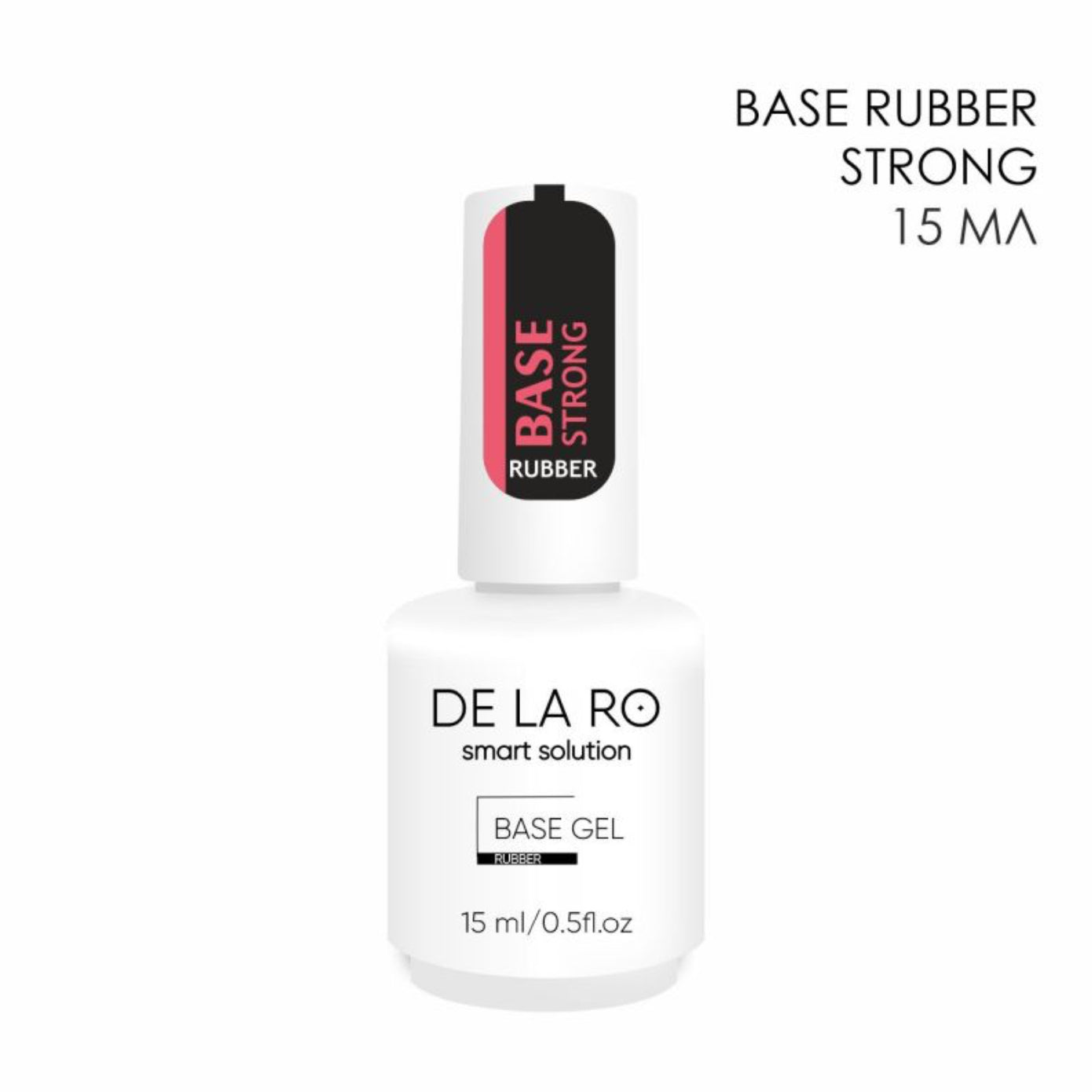 BASE RUBBER STRONG — 15ml DE LA RO